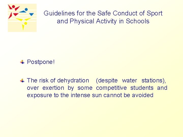 Guidelines for the Safe Conduct of Sport and Physical Activity in Schools Postpone! The