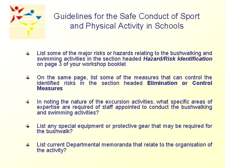 Guidelines for the Safe Conduct of Sport and Physical Activity in Schools List some