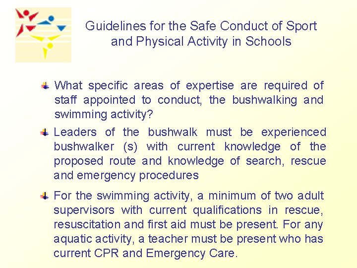 Guidelines for the Safe Conduct of Sport and Physical Activity in Schools What specific