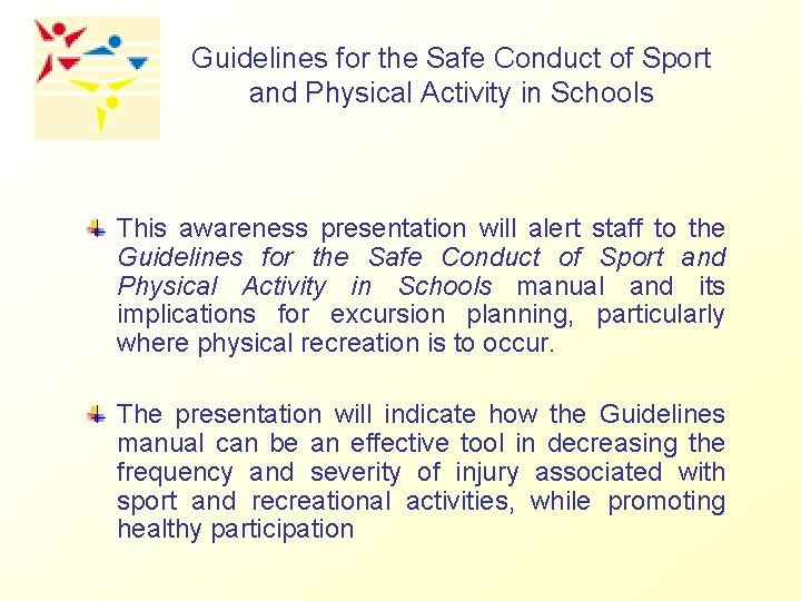 Guidelines for the Safe Conduct of Sport and Physical Activity in Schools This awareness
