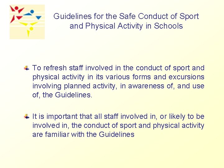 Guidelines for the Safe Conduct of Sport and Physical Activity in Schools To refresh
