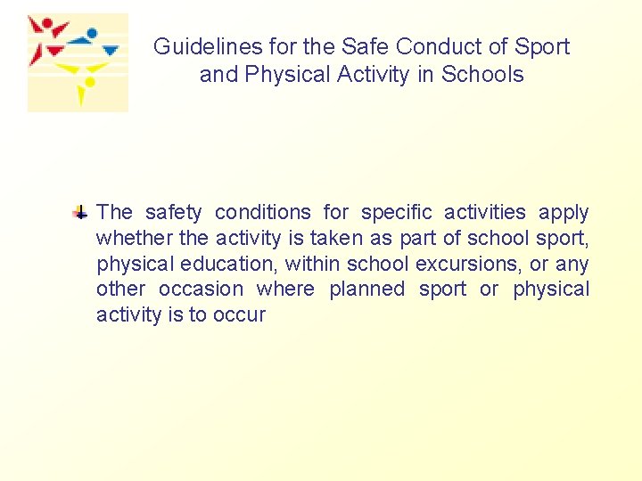 Guidelines for the Safe Conduct of Sport and Physical Activity in Schools The safety