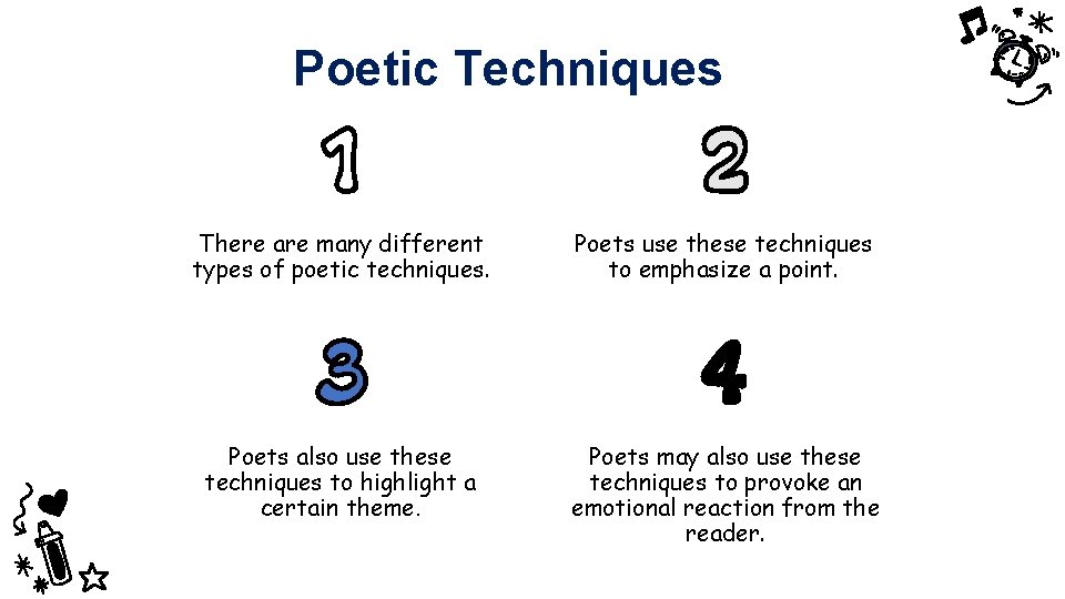 Poetic Techniques There are many different types of poetic techniques. Poets use these techniques