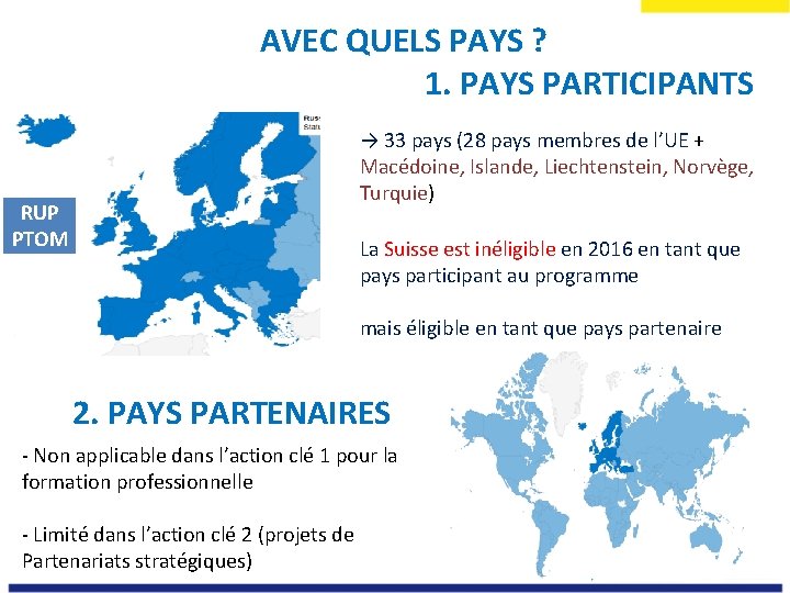 AVEC QUELS PAYS ? 1. PAYS PARTICIPANTS → 33 pays (28 pays membres de