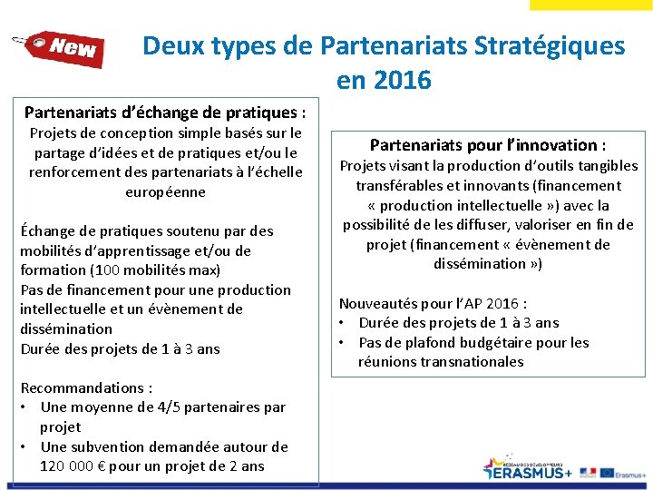 Deux types de Partenariats Stratégiques en 2016 Partenariats d’échange de pratiques : Projets de