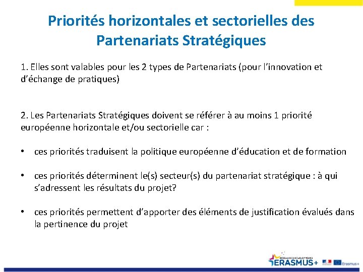 Priorités horizontales et sectorielles des Partenariats Stratégiques 1. Elles sont valables pour les 2