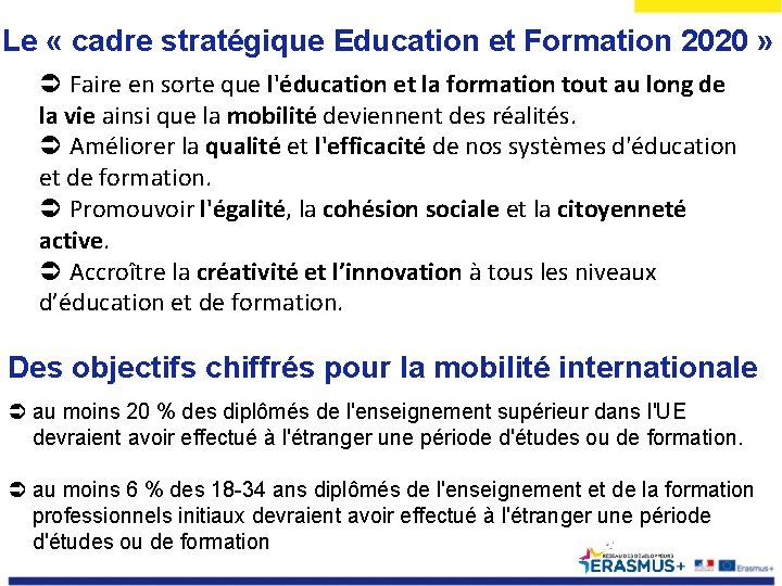 Le « cadre stratégique Education et Formation 2020 » Faire en sorte que l'éducation