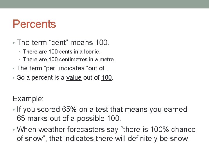 Percents • The term “cent” means 100. • There are 100 cents in a