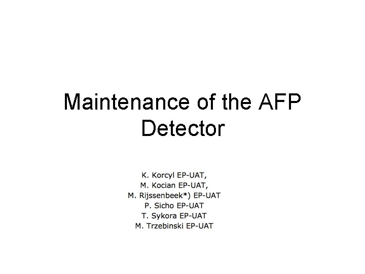 Maintenance of the AFP Detector 