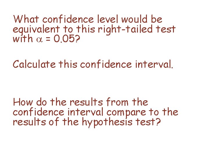 What confidence level would be equivalent to this right-tailed test with a = 0.