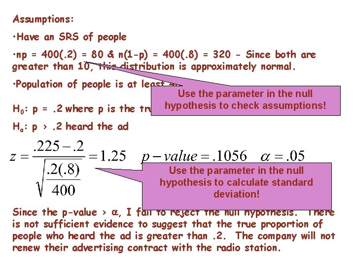 Assumptions: • Have an SRS of people • np = 400(. 2) = 80