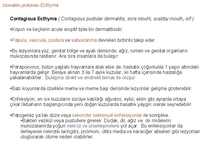 Stomatitis profunda--Ecthyma Contagious Ecthyma ( Contagious pustular dermatitis, sore mouth, scabby mouth, orf )