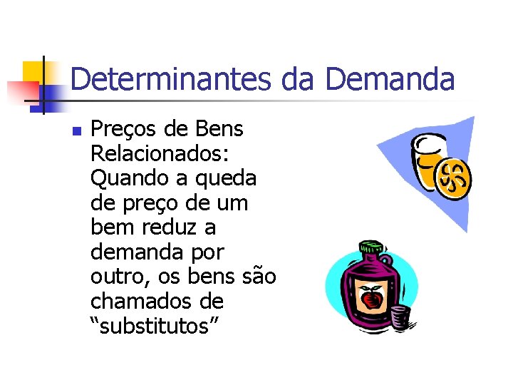 Determinantes da Demanda n Preços de Bens Relacionados: Quando a queda de preço de