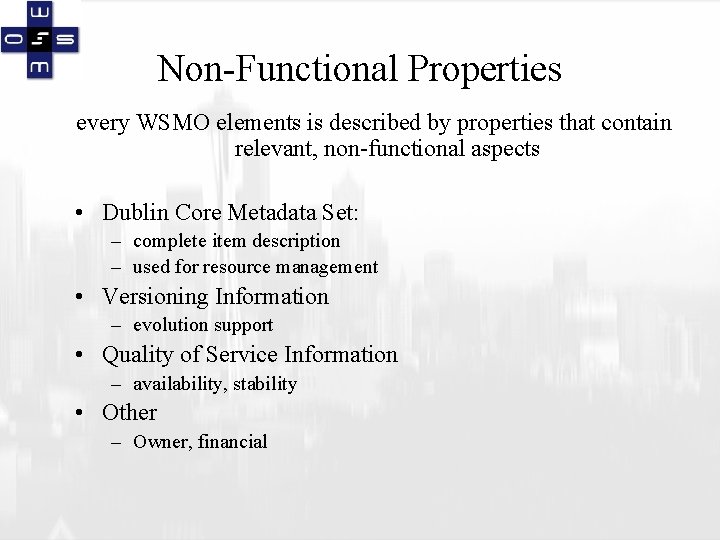 Non-Functional Properties every WSMO elements is described by properties that contain relevant, non-functional aspects