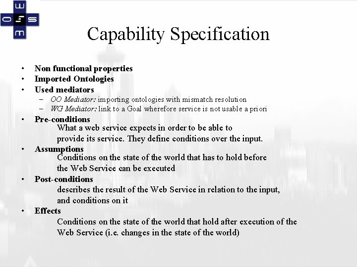 Capability Specification • • • Non functional properties Imported Ontologies Used mediators – OO
