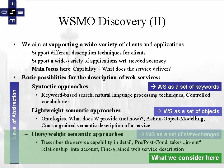 WSMO Discovery (II) • We aim at supporting a wide-variety of clients and applications
