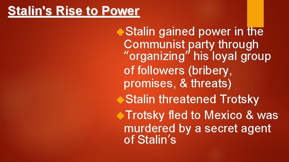 Stalin's Rise to Power Stalin gained power in the Communist party through “organizing” his
