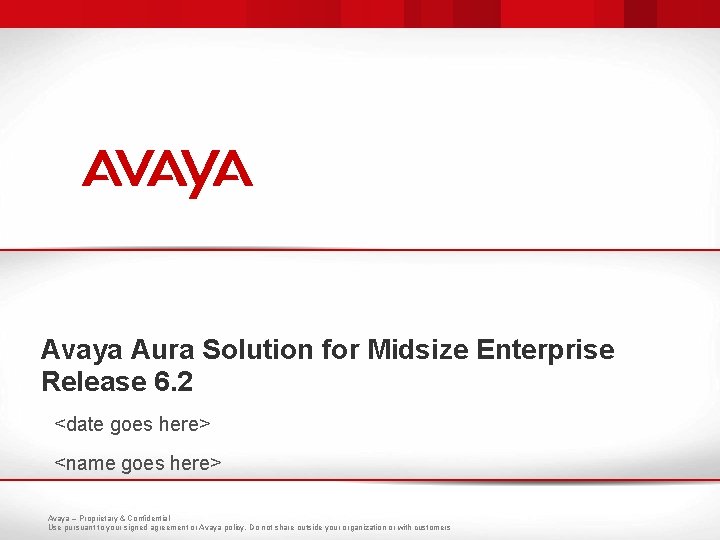 Avaya Aura Solution for Midsize Enterprise Release 6. 2 <date goes here> <name goes