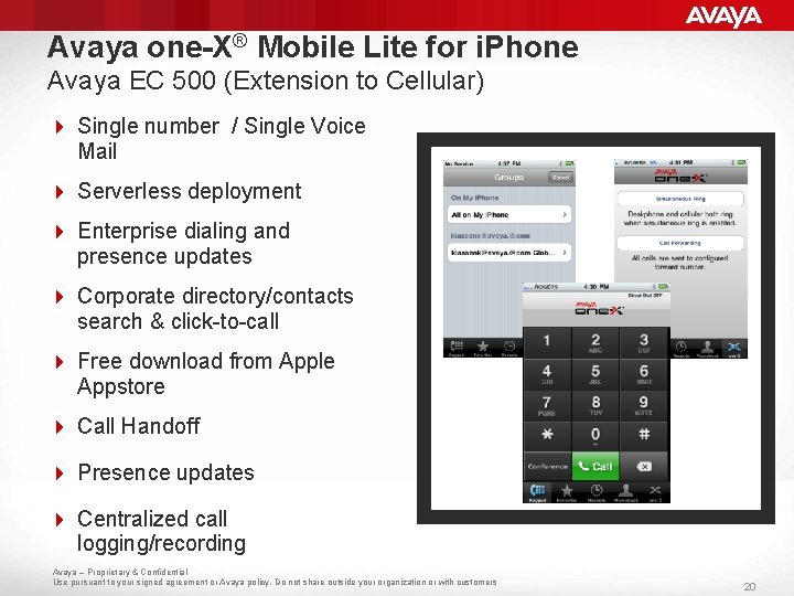 Avaya one-X® Mobile Lite for i. Phone Avaya EC 500 (Extension to Cellular) 4