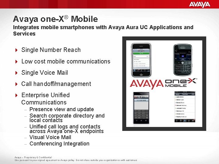 Avaya one-X® Mobile Integrates mobile smartphones with Avaya Aura UC Applications and Services 4