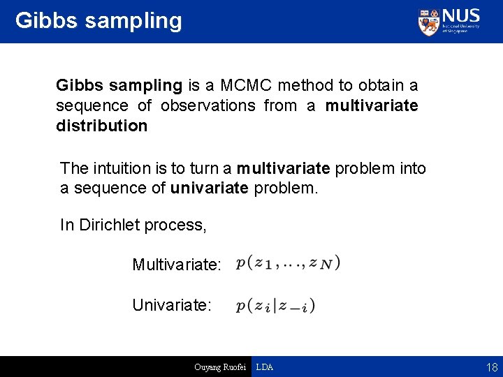 Gibbs sampling is a MCMC method to obtain a sequence of observations from a