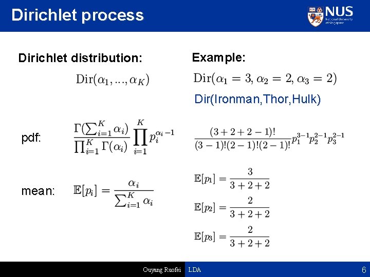 Dirichlet process Example: Dirichlet distribution: Dir(Ironman, Thor, Hulk) pdf: mean: Ouyang Ruofei LDA 6