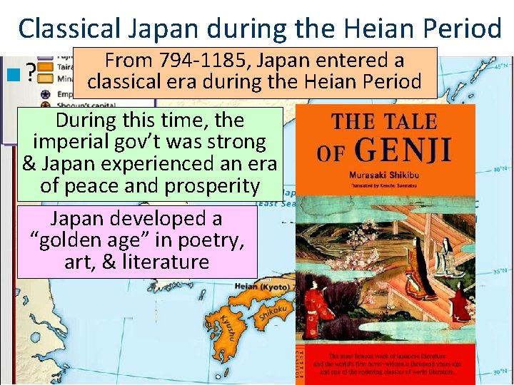 Classical Japan during the Heian Period ■? From 794 -1185, Japan entered a classical