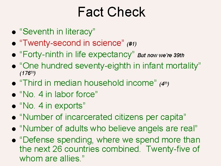 Fact Check l l “Seventh in literacy” “Twenty-second in science” (#1) “Forty-ninth in life