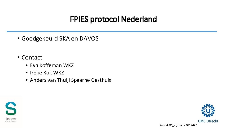 FPIES protocol Nederland • Goedgekeurd SKA en DAVOS • Contact • Eva Koffeman WKZ