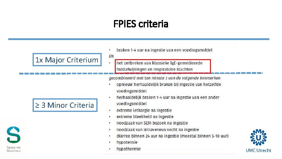 FPIES criteria 1 x Major Criterium ≥ 3 Minor Criteria 