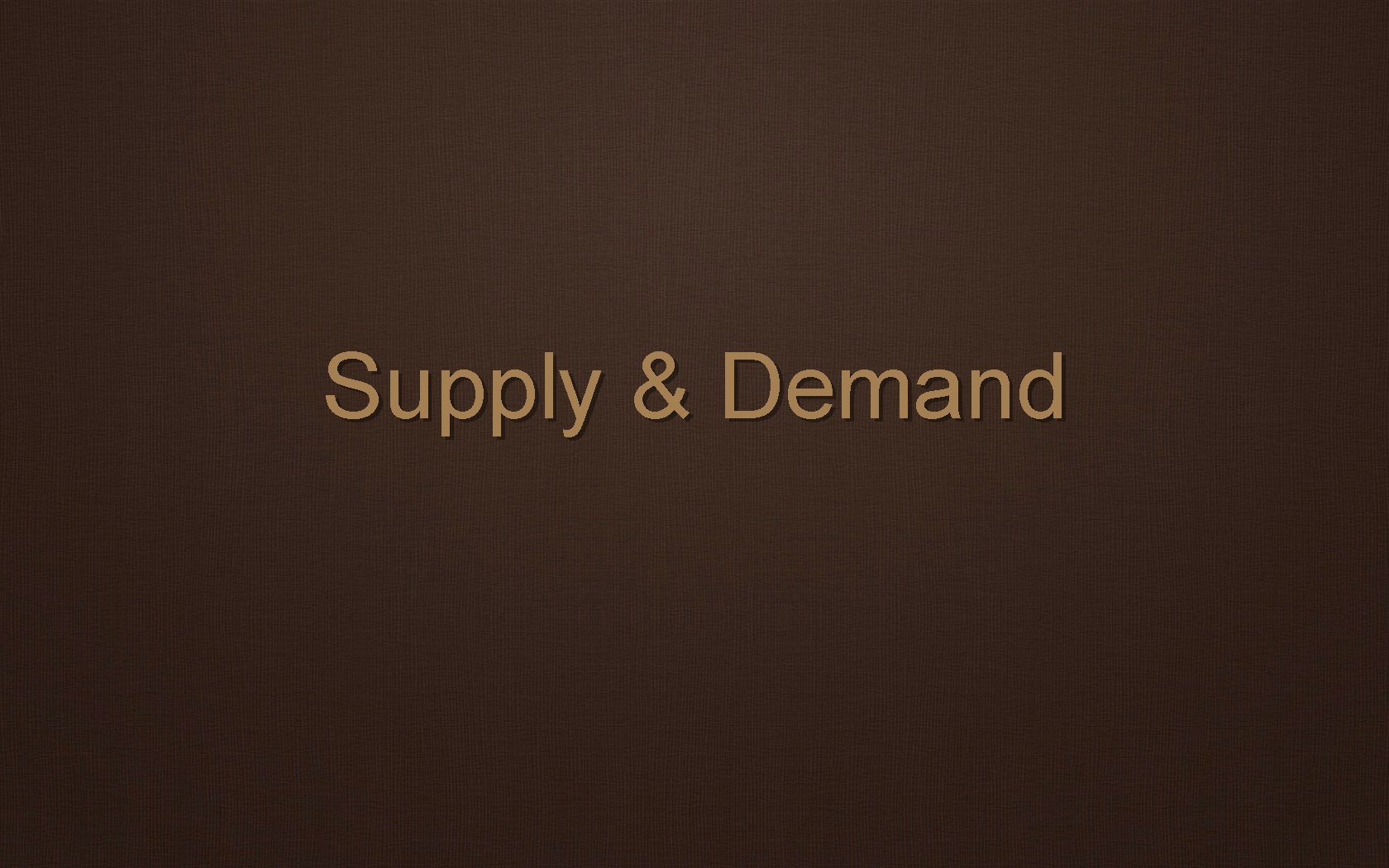 Supply & Demand 