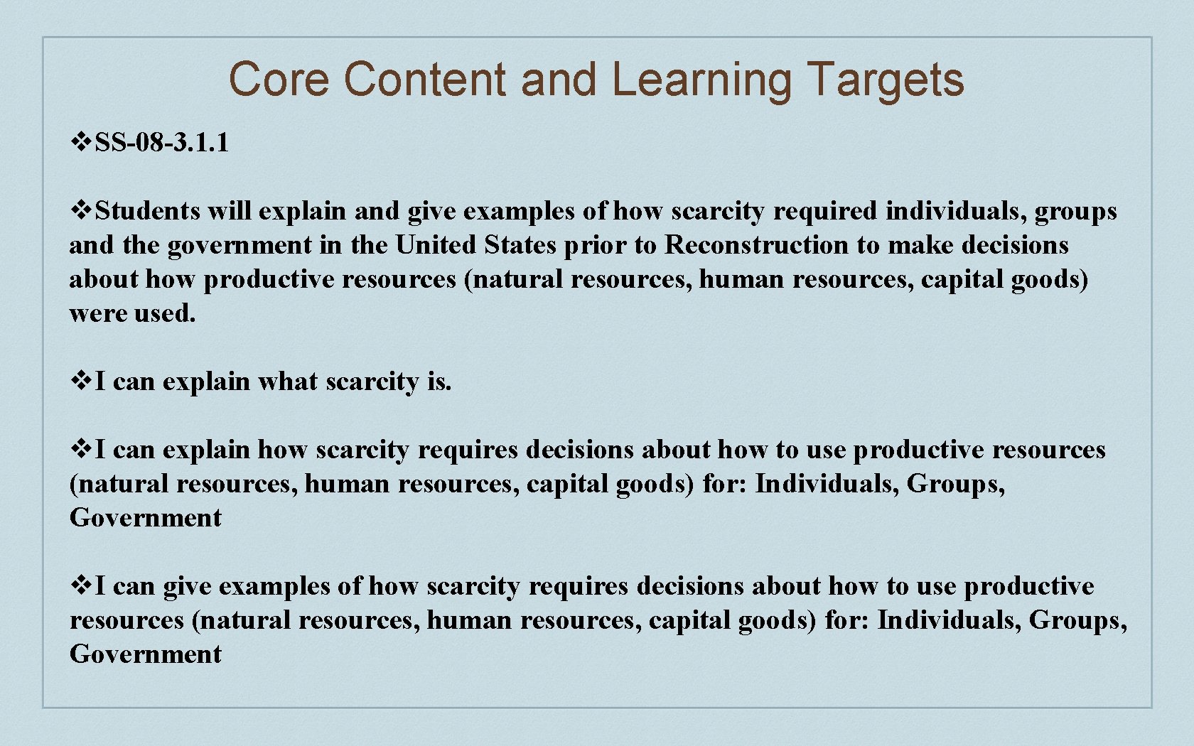 Core Content and Learning Targets v. SS-08 -3. 1. 1 v. Students will explain