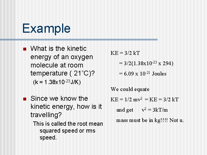 Example n What is the kinetic energy of an oxygen molecule at room temperature
