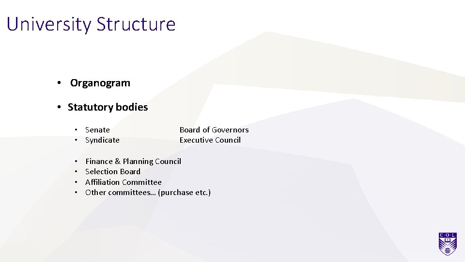 University Structure • Organogram • Statutory bodies • Senate • Syndicate • • Board