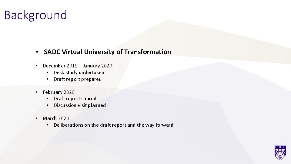 Background • SADC Virtual University of Transformation • December 2019 – January 2020 •