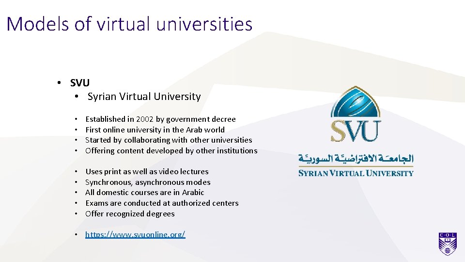 Models of virtual universities • SVU • Syrian Virtual University • • Established in