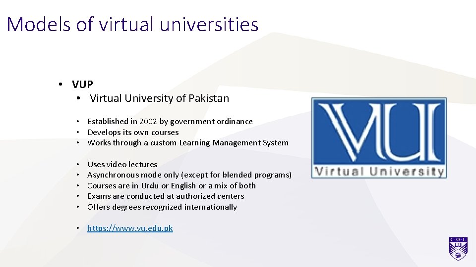 Models of virtual universities • VUP • Virtual University of Pakistan • Established in