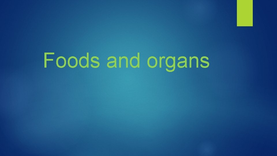 Foods and organs 