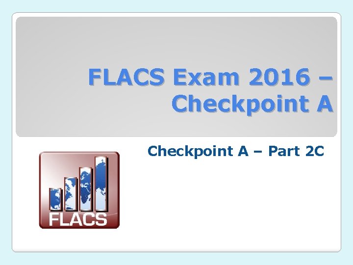 FLACS Exam 2016 – Checkpoint A – Part 2 C 