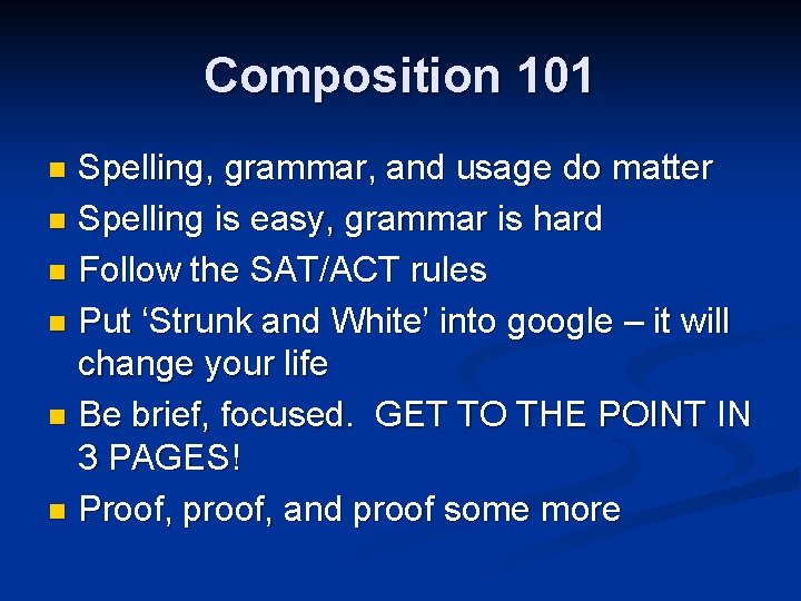 Composition 101 Spelling, grammar, and usage do matter n Spelling is easy, grammar is
