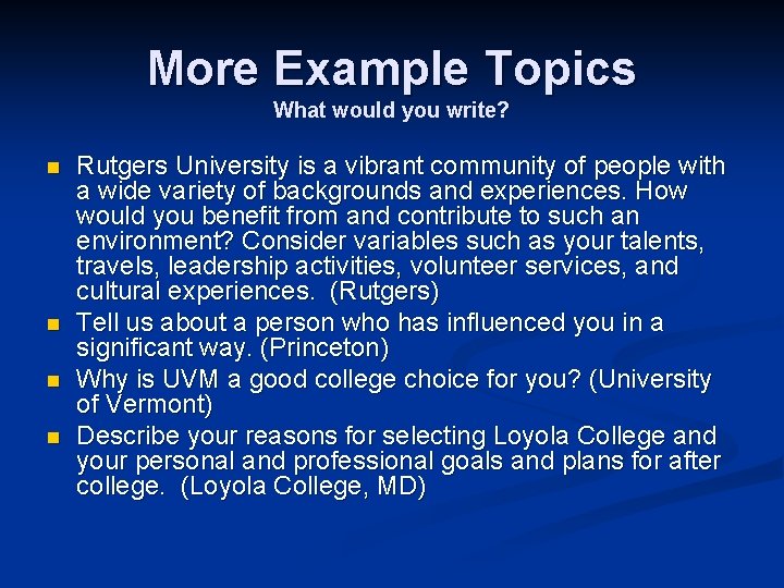 More Example Topics What would you write? n n Rutgers University is a vibrant