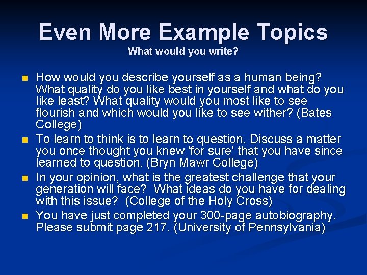 Even More Example Topics What would you write? n n How would you describe