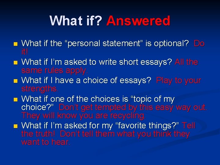 What if? Answered n n n What if the “personal statement” is optional? Do