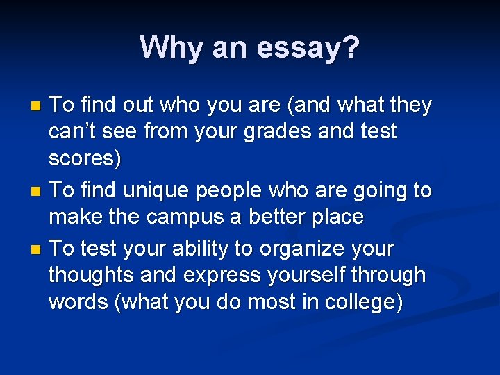 Why an essay? To find out who you are (and what they can’t see