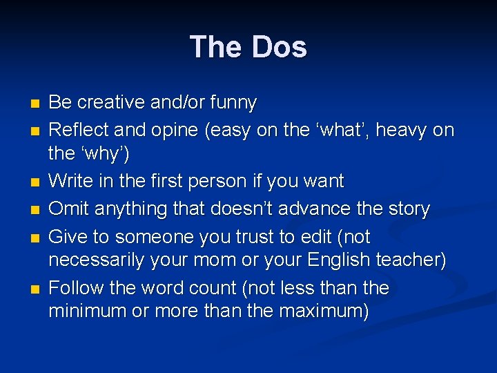 The Dos n n n Be creative and/or funny Reflect and opine (easy on
