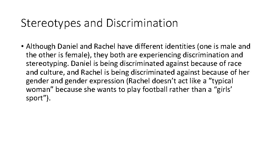 Stereotypes and Discrimination • Although Daniel and Rachel have different identities (one is male