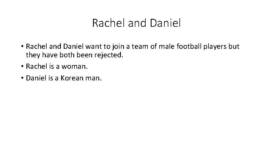 Rachel and Daniel • Rachel and Daniel want to join a team of male