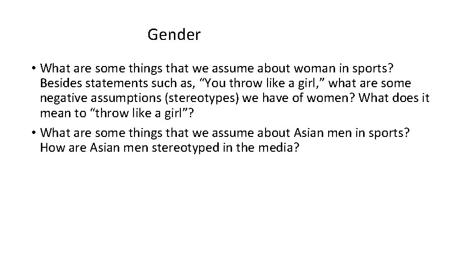 Gender • What are some things that we assume about woman in sports? Besides