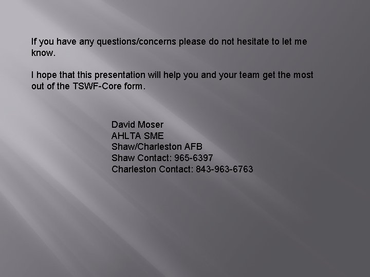 If you have any questions/concerns please do not hesitate to let me know. I If you have any questions/concerns please do not hesitate to let me know. I