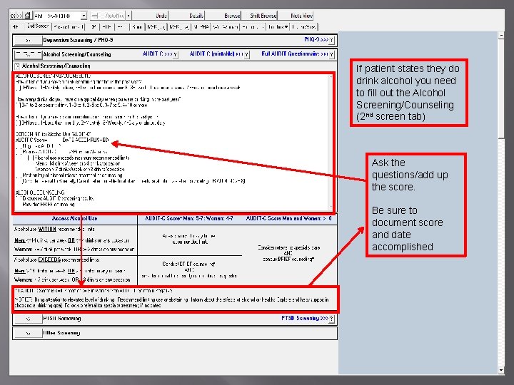 If patient states they do drink alcohol you need to fill out the Alcohol If patient states they do drink alcohol you need to fill out the Alcohol